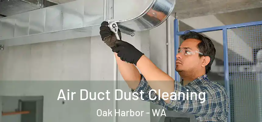  Air Duct Dust Cleaning Oak Harbor - WA